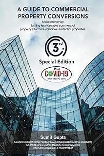 A Guide to Commercial Property Conversions – Special 3rd Edition: MAKE BIG MONEY BY TURNING LESS VALUABLE COMMERCIAL PROPE…